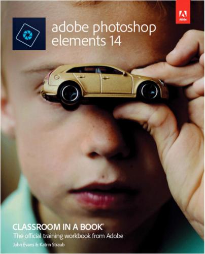 ﻿Adobe Photoshop Elements 14 Classroom in a Book