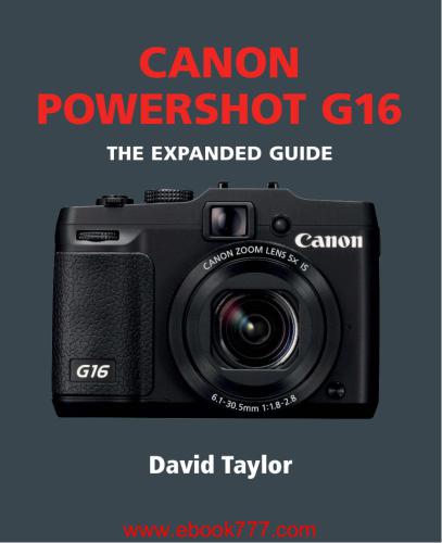 ﻿Canon Powershot G16: The Expanded Guide