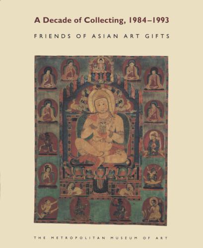 ﻿اسمیت جودیت. یک دهه گردآوری، 1984-1993. دوستان هدایای هنر آسیایی