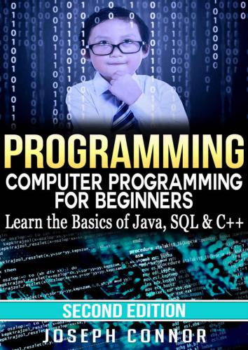 ﻿برنامه نویسی: برنامه نویسی کامپیوتر برای مبتدیان اصول جاوا، SQL و C++ را بیاموزید