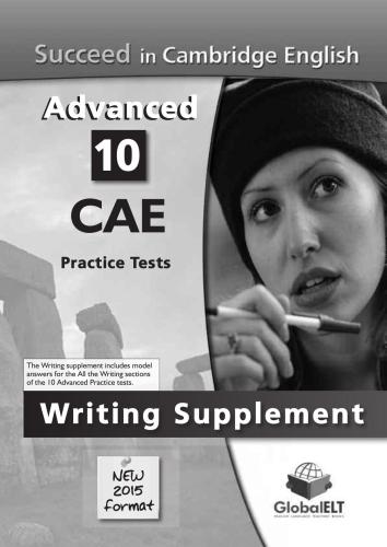 ﻿Succeed in Cambridge English: Advanced - همه نمونه پاسخ‌ها برای همه کارهای نوشتاری برای تست‌های تمرینی 1-10. قالب جدید 2015