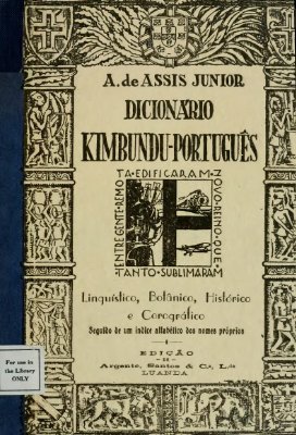 ﻿de Dicionário kimbundu-português، linguístico، botânico، histórico e corográfico. Seguido de um índice alfabético dos nomes proprios
