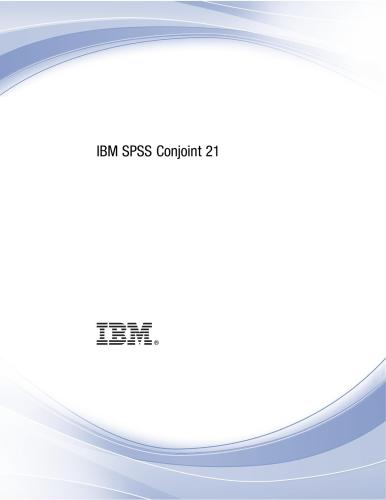 ﻿IBM. IBM SPSS Conjoint 21