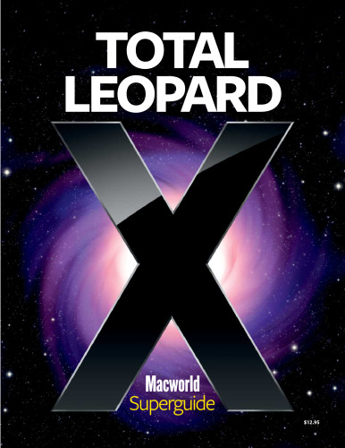 ﻿Total Leopard The Macworld OS X 10.5 Superguide