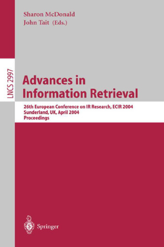 پیشرفت در بازیابی اطلاعات: 26th European Conference on Research IR، ECIR 2004، ساندرلند، انگلستان، 5-7 آوریل 2004. پرونده ها