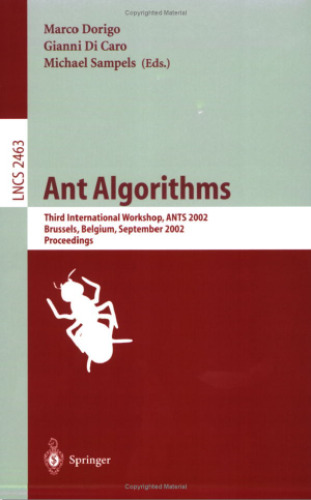الگوریتم های مورچه: کارگاه سوم بین المللی، ANTS 2002 بروکسل، بلژیک، 12-14 سپتامبر 2002. مقالات