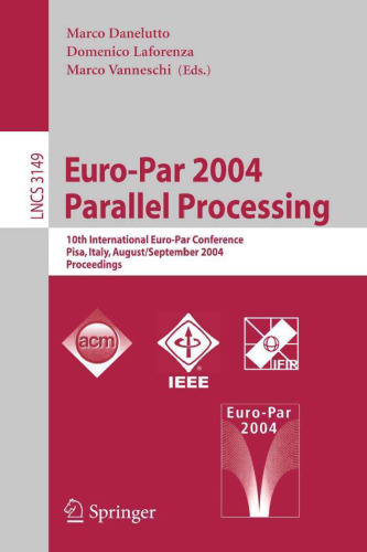 پردازش موازی Euro-Par 2004: دهمین کنفرانس بین المللی Euro-Par ، پیزا ، ایتالیا ، 31 آگوست - 3 سپتامبر 2004. مجموعه مقالات