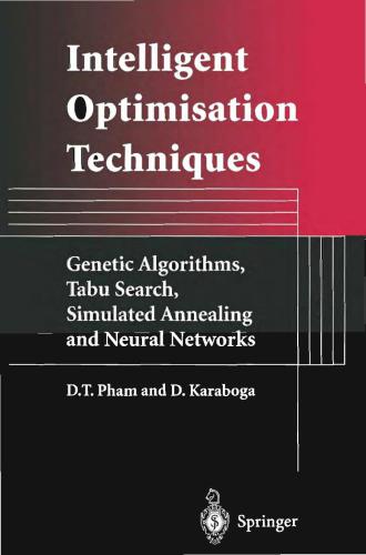 ﻿تکنیک های بهینه سازی هوشمند الگوریتم های ژنتیک، جستجوی تابو، آنیل شبیه سازی شده و شبکه های عصبی