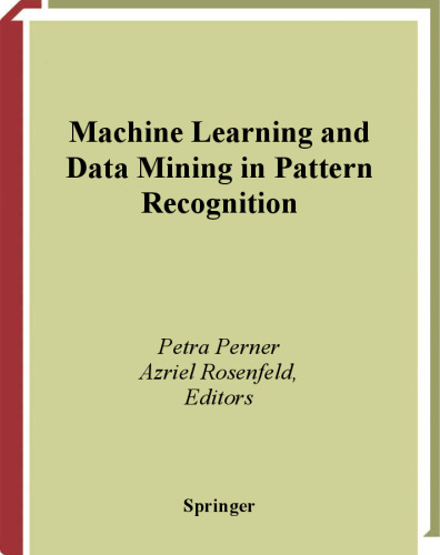یادگیری ماشین و داده کاوی در تشخیص الگوی: سومین کنفرانس بین المللی ، MLDM 2003 لایپزیگ ، آلمان ، 5-7 ژوئیه ، مجموعه مقالات