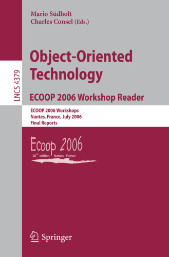 فناوری شی گرا. ECOOP 2006 Workshop Reader: ECOOP 2006 Workshopops، Nantes، France، 3-7 ژوئیه 2006 ، گزارش های نهایی