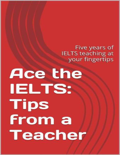﻿Ace The IELTS - نکاتی از یک معلم