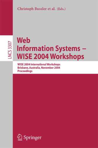 سیستم های اطلاعات وب - WISE 2004 Workshops: WISE Workshops 2004، Brisbane، Australia، 22-24 نوامبر 2004. پرونده ها