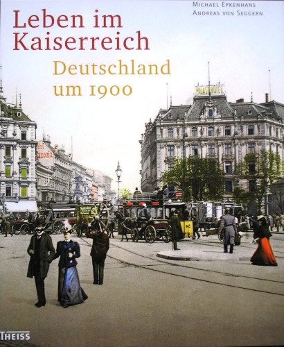 ﻿Leben im Kaisereich: Deutschland um 1900