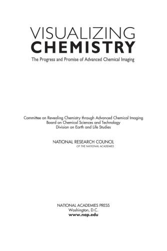 ﻿تجسم شیمی: پیشرفت و وعده تصویربرداری شیمیایی پیشرفته ایالات متحده، کمیته آشکارسازی شیمی از طریق تصویربرداری شیمیایی پیشرفته. هیئت علمی و فناوری شیمی؛ بخش مطالعات زمین و حیات؛ شورای تحقیقات ملی
