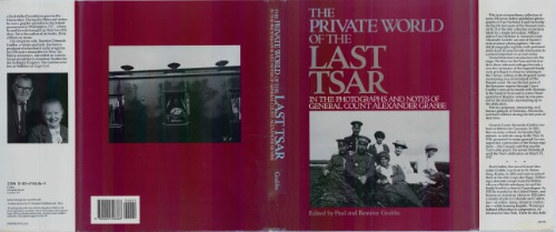 ﻿دنیای خصوصی آخرین تزار: در عکس ها و یادداشت های ژنرال کنت الکساندر گراب