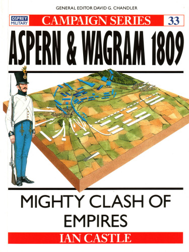 Aspern & Wagram 1809: Mighty Clash Of Empires
