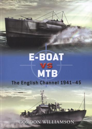 ﻿E-Boat در مقابل MTB: کانال انگلیسی، 1941-1945