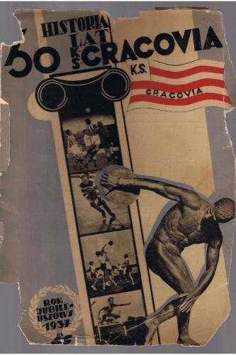 ﻿Historia 30 lat klubu sportowego Cracovia. 1906 - 1936