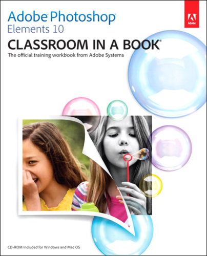 ﻿Adobe Photoshop Elements 10 Classroom in a Book