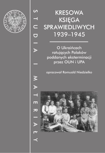 ﻿کتاب کرسووا از صالحان. 1939 - 1945. درباره نجات اوکراینی ها از لهستانی ها که در معرض نابودی قرار گرفتند