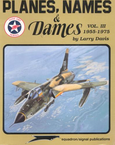 ﻿انتشارات Squadron/Signal 6068: Planes, Names & Dames, Vol. III: 1955-1975 - سری هنر دماغه هواپیما