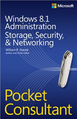 ﻿Windows 8.1 Administration Pocket Consultant Storage, Security, & Networking