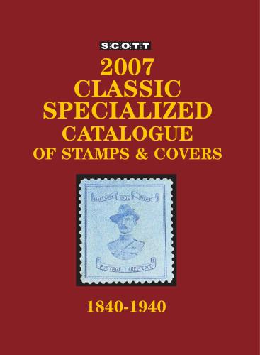 ﻿Scott 2007. فهرست تخصصی کلاسیک تمبرها و پوشش های 1840-1940