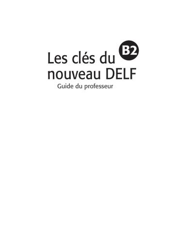 ﻿کلیدهای DELF B2 جدید (راهنمای معلم)