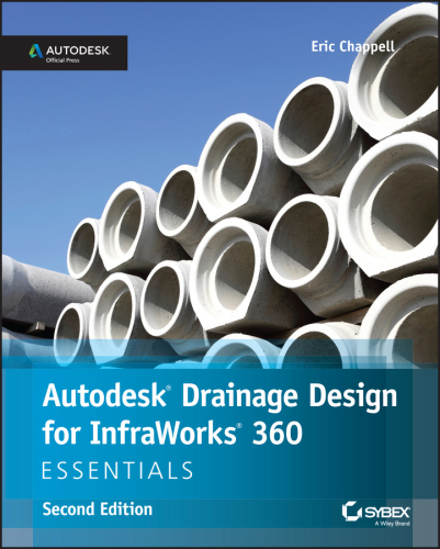 ﻿Autodesk Drainage Design for Infraworks 360 Essentials: Autodesk Official Press