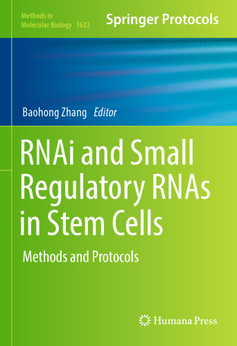 ﻿RNAi و RNA های تنظیمی کوچک در سلول های بنیادی: روش ها و پروتکل ها