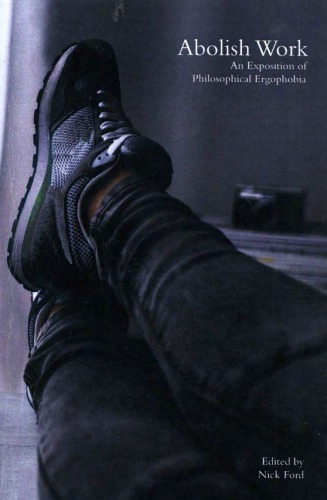 Abolish Work: Expozitive Lazy of Ergophobia فلسفی
