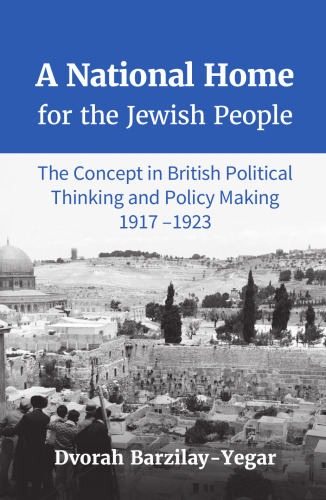 ﻿خانه ملی برای مردم یهود: مفهوم در تفکر سیاسی و سیاست گذاری بریتانیا 1917-1923