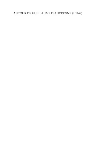 Autour de Guillaume d’Auvergne († 1249)