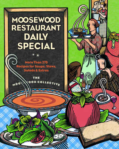 ﻿ویژه روزانه رستوران Moosewood: بیش از 275 دستور پخت سوپ، خورش، سالاد و غذاهای اضافی