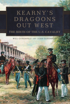 ﻿Kearny’s Dragoons Out West. تولد سواره نظام ایالات متحده