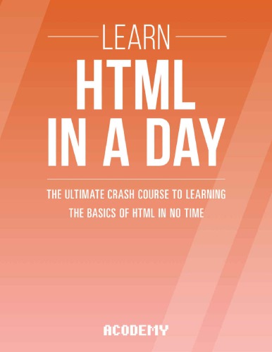 یادگیری HTML در یک روز! : دوره سقوط نهایی برای یادگیری مبانی HTML بدون زمان