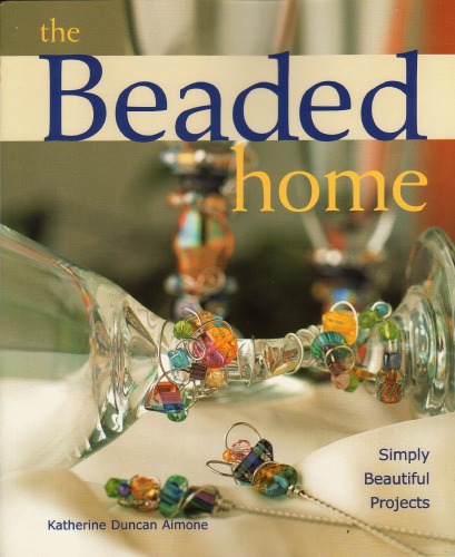 ﻿The Beaded Home: Simply Beautiful Projects