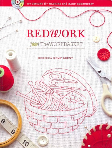 ﻿Redwork از The WORKBSKET: 100 طرح برای گلدوزی ماشینی و دستی