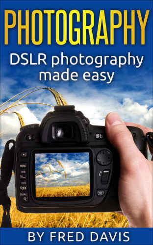 ﻿عکاسی: عکاسی با DSLR آسان شده است
