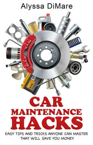 ﻿هک‌های تعمیر و نگهداری خودرو: نکات و ترفندهای آسانی که هر کسی می‌تواند تسلط داشته باشد و در هزینه شما صرفه‌جویی کند