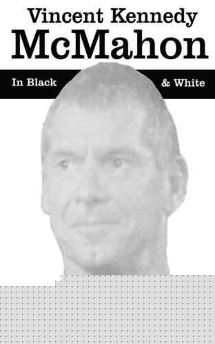 Vince McMahon: بیوگرافی غیرمجاز رئیس WWE