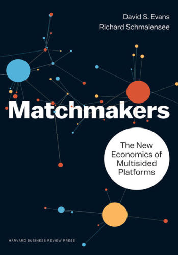 ﻿Matchmakers: The New Economics of Multisided Platforms