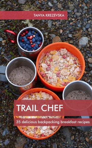 ﻿Trail Chef 35 دستور العمل های خوشمزه صبحانه کوله گردی