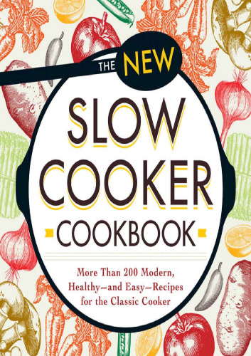 ﻿کتاب آشپزی جدید آرام پز: بیش از 200 دستور پخت مدرن، سالم و آسان برای اجاق های کلاسیک