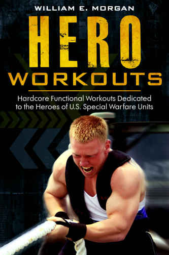 ﻿Hero Workouts: تمرینات عملکردی هاردکور اختصاص داده شده به قهرمانان واحدهای جنگ ویژه ایالات متحده