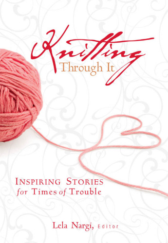 ﻿بافندگی از طریق آن: داستان های الهام بخش برای زمان های مشکل