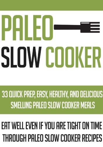 پالو آهسته پخت: 33 پیش آماده سریع، آسان، سالم و خوشمزه پودر آهو وعده های غذایی پخته آفتاب - خوب غذا بخورید، حتی اگر در زمان از طریق پالو تنگ می شوید ... دستور غذاها، پاستوریزه غذاهای آجدار پلو، رژیم غذایی Palo)