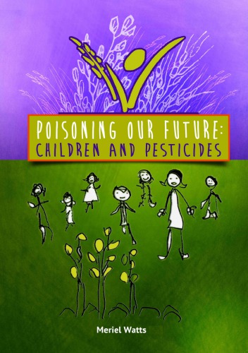 ﻿مسموم کردن آینده ما: کودکان و آفت کش ها