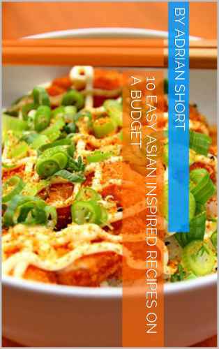 ﻿10 دستور غذای آسان الهام گرفته از آسیایی با بودجه