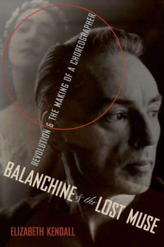 Balanchine و موز گمشده: انقلاب و ساخت یک رقاصنده